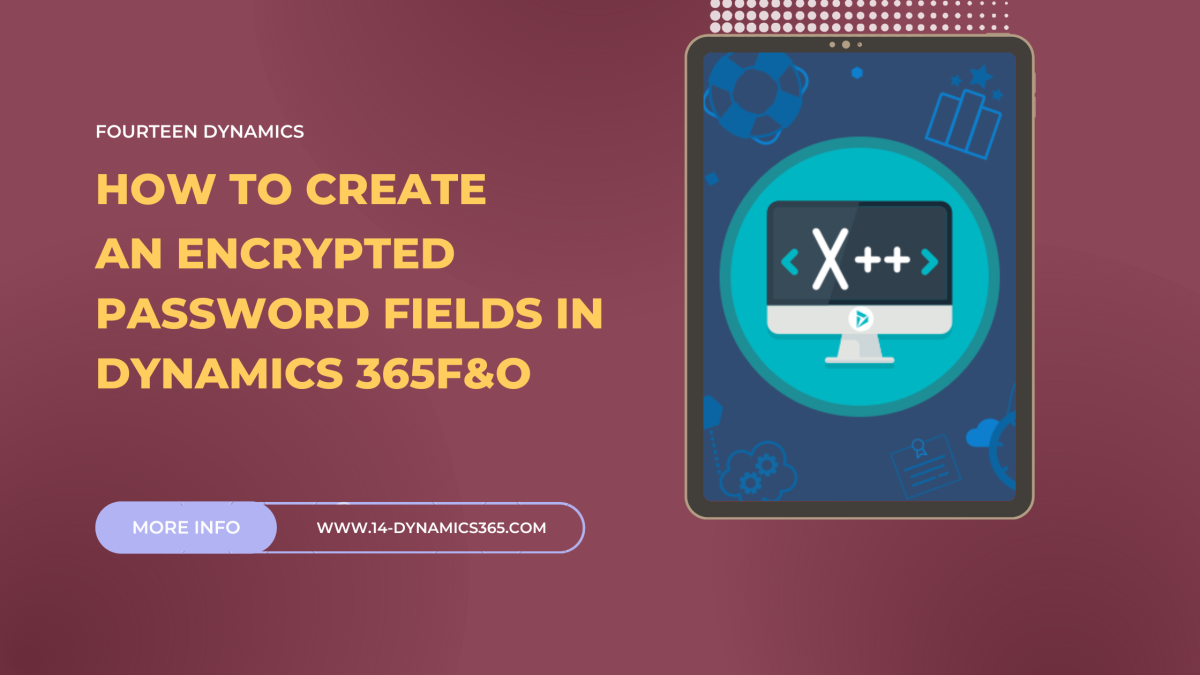 How to create an encrypted password field in D365F&O | X++